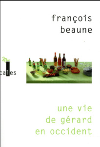 Une vie de Gérard en occident - Beaune François