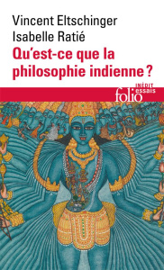 Qu'est-ce que la philosophie indienne ? - Eltschinger Vincent ; Ratié Isabelle