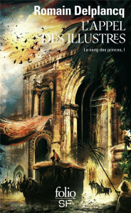 Le Sang des Princes Tome 1 : L'appel des illustres - Delplancq Romain