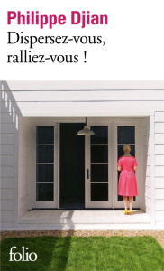 Dispersez-vous, ralliez-vous ! - Djian Philippe