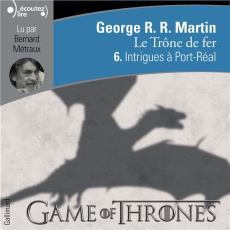 Le trône de fer (A game of Thrones) Tome 6 : Intrigues à Port-Réal. 2 CD audio MP3 - Martin George R. R. ; Métraux Bernard ; Sola Jean