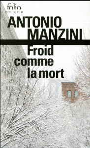 Froid comme la mort - Manzini Antonio ; Bouteille-Bokobza Anaïs