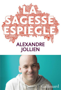 La sagesse espiègle - Jollien Alexandre