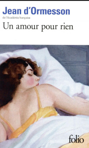 Un amour pour rien - Ormesson Jean d'