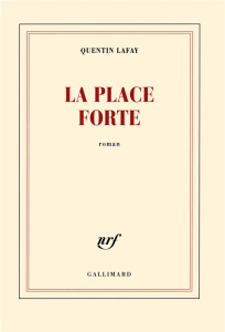 La place forte - Lafay Quentin