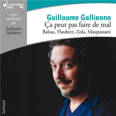 Ça peut pas faire de mal. Balzac, Flaubert, Zola, Maupassant, 2 CD audio - Gallienne Guillaume