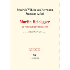 Martin Heidegger. La vérité sur ses "Cahiers noirs" - Herrmann Friedrich-Wilhelm von ; Alfieri Francesco