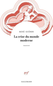 La crise du monde moderne - Guénon René