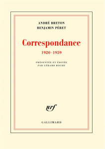 Correspondance. 1920-1959 - Péret Benjamin ; Breton André ; Roche Gérard