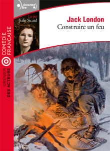 Construire un feu. 1 CD audio - London Jack ; Sicard Julie ; Gruyer Paul ; Postif