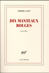 Dix manteaux rouges - Laget Thierry