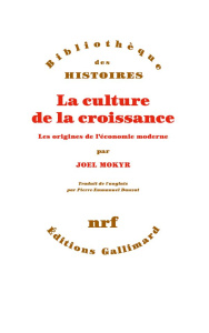 La culture de la croissance. Les origines de l’économie moderne - Mokyr Joel ; Dauzat Pierre-Emmanuel