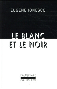 Le blanc et le noir - Ionesco Eugène