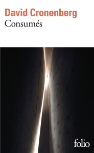 Consumés - Cronenberg David ; Laventure Clélia