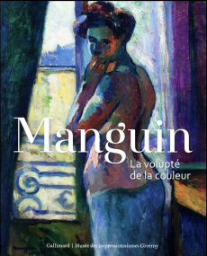 Manguin. La volupté de la couleur - Ferretti Bocquillon Marina ; Currat Corinne ; Hell