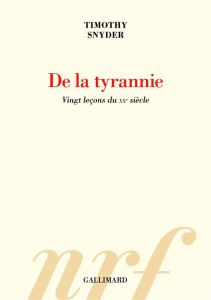 De la tyrannie. Vingt leçons du XXe siècle - Snyder Timothy ; Dauzat Pierre-Emmanuel
