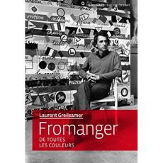 Fromanger. De toutes les couleurs - Greilsamer Laurent ; Fromanger Gérard