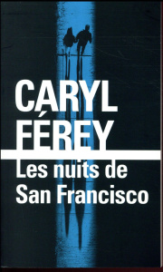 Les nuits de San Francisco - Férey Caryl