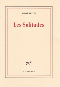 Les solitudes - Velter André