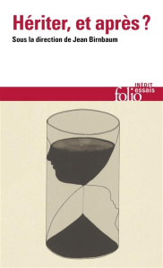 Hériter, et après ? - Birnbaum Jean ; Alizart Mark ; Beffa Karol ; Cheng