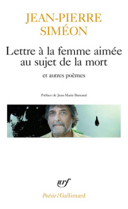 Lettre à la femme aimée au sujet de la mort. Précédé de Le Bois de hêtres et de Fresque peinte sur u - Siméon Jean-Pierre ; Barnaud Jean-Marie