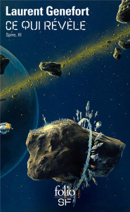 Spire Tome 3 : Ce qui révèle - Genefort Laurent