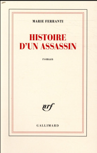 Histoire d'un assassin - Ferranti Marie