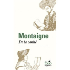 De la vanité - Montaigne Michel de ; Michel Pierre