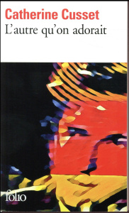 L'autre qu'on adorait - Cusset Catherine