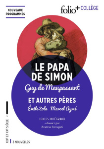 Le papa de Simon. Et autres pères - Maupassant Guy de ; Zola Emile ; Aymé Marcel ; Fer