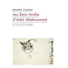 Les Sans Arche d'Adel Abdessemed et autres coups de balais - Cixous Hélène
