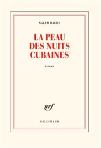 La peau des nuits cubaines - Bachi Salim