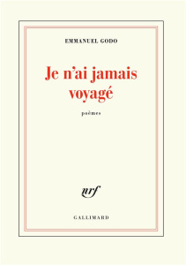Je n'ai jamais voyagé - Godo Emmanuel