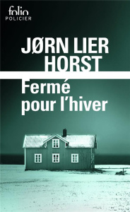 Une enquête de William Wisting : Fermé pour l'hiver - Horst Jørn Lier ; Romand-Monnier Céline