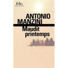 Maudit printemps. Une enquête de Rocco Schiavone - Manzini Antonio ; Sfez Samuel