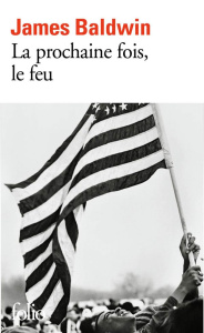 La prochaine fois, le feu - Baldwin James ; Sciama Michel ; Taubira Christiane