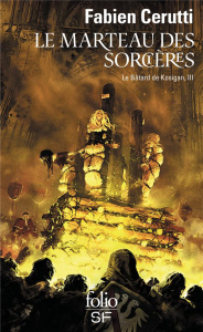 Le bâtard de Kosigan Tome 3 : Le Marteau des sorcières - Cerutti Fabien