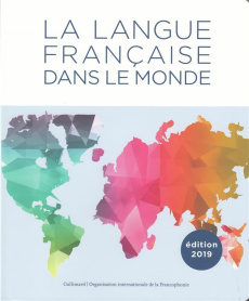 La langue française dans le monde 2015-2018. Edition 2019 - COLLECTIFS/JEAN