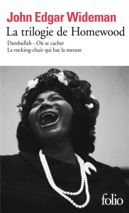 La trilogie de Homewood. Damballah ; Où se cacher ; Le rocking-chair qui bat la mesure - Wideman John Edgar ; Richard Jean-Pierre