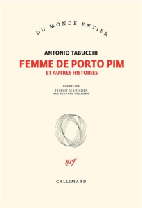 Femme de Porto Pim et autres histoires - Tabucchi Antonio ; Comment Bernard