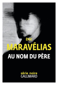 Au nom du père - Maravélias Eric