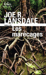 Les marécages - Lansdale Joe R. ; Blanc Bernard