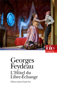 L'Hôtel du Libre-Echange - Feydeau Georges ; Desvallieres Maurice ; Yon Jean-