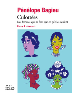 Culottées Tome 1, partie 2 : Des femmes qui ne font que ce qu'elles veulent - Bagieu Pénélope