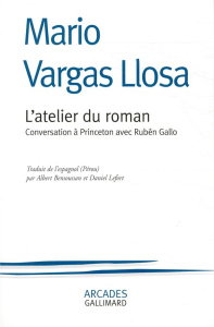 L’atelier du roman. Conversation à Princeton avec Rubén Gallo - Vargas Llosa Mario ; Gallo Rubén ; Lefort Daniel ;