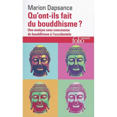 Qu'ont-ils fait du bouddhisme ? - Dapsance Marion