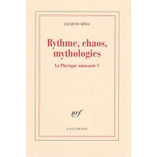 La physique amusante. Volume 5, Rythme, chaos, mythologies - Réda Jacques