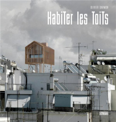 Habiter les toits - Darmon Olivier
