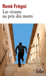 Les vivants au prix des morts - Frégni René