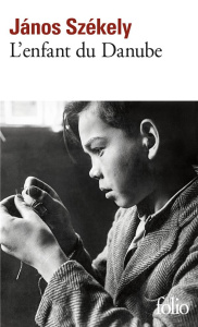 L'enfant du Danube - Székely Janos ; Viollis Sylvie